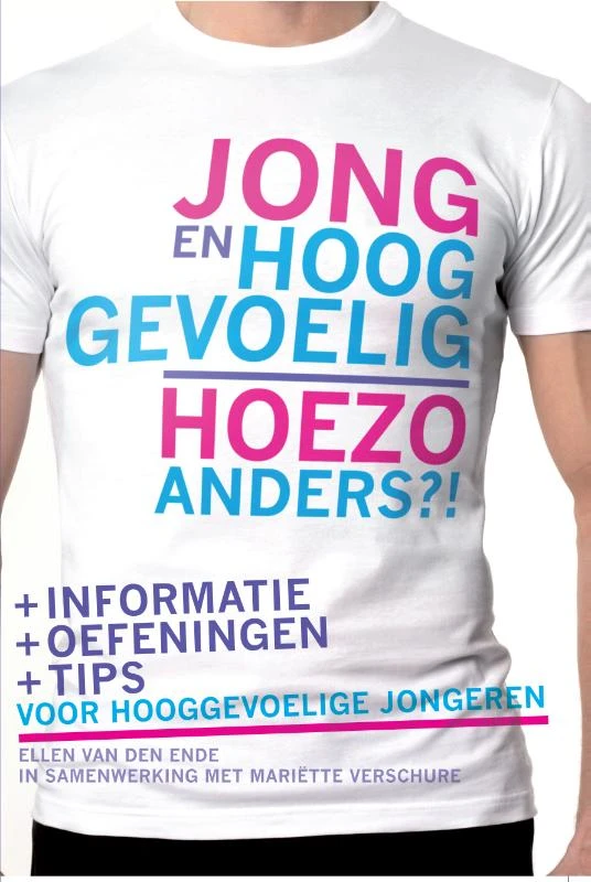 Jong en hooggevoelig ¿ Hoezo anders?! – Ellen van den Ende – boek cover